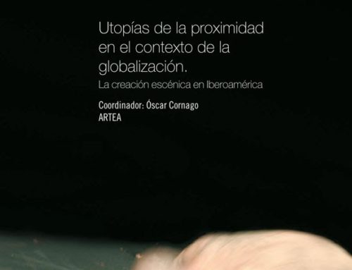 Utopías de la proximidad en el contexto de la globalización: la creación escénica en Iberoamérica